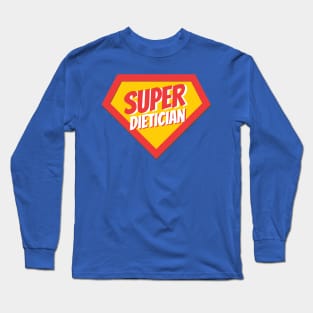 Dietician Gifts | Super Dietician Long Sleeve T-Shirt